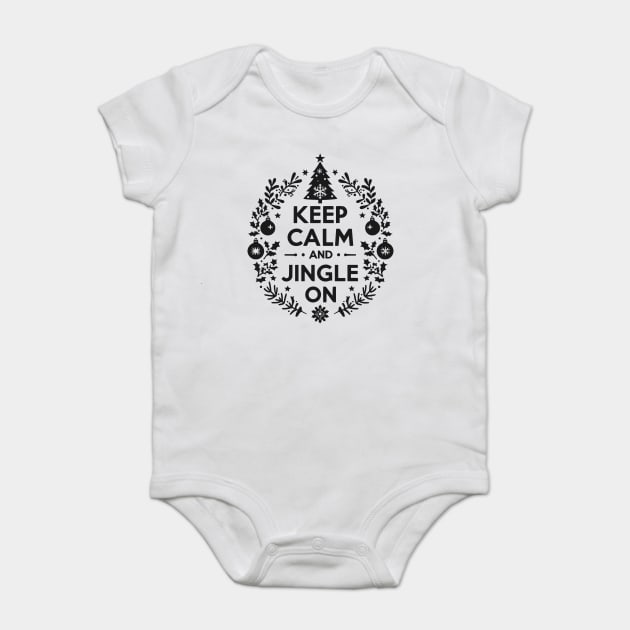 Keep Calm and Jingle On Baby Bodysuit by Frank Ring